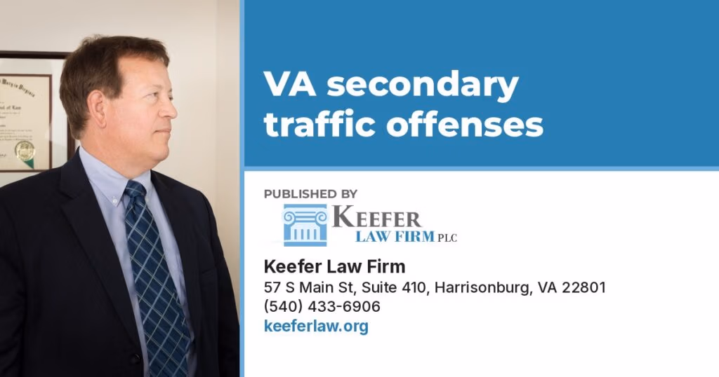 VA secondary traffic offenses, Keefer Law Firm attorney